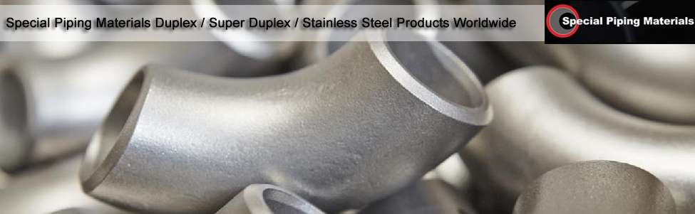 Special Piping Materials Duplex / Super Duplex / Stainless Steel Products